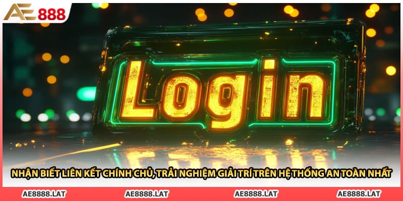 Nhận biết liên kết chính chủ, trải nghiệm giải trí trên hệ thống an toàn nhất