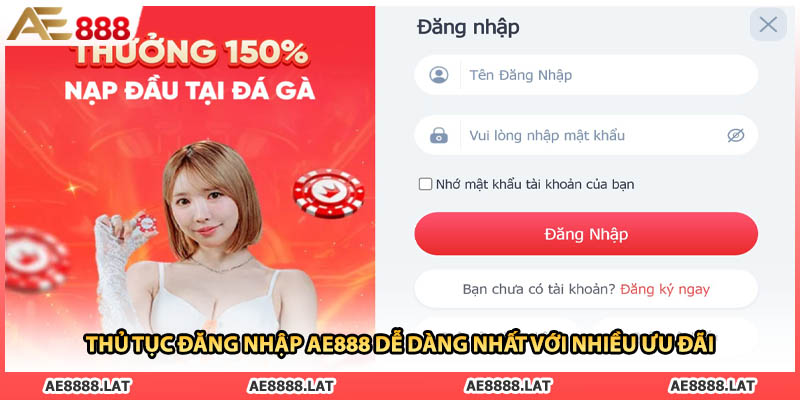 Thủ tục đăng nhập AE888 dễ dàng nhất với nhiều ưu đãi